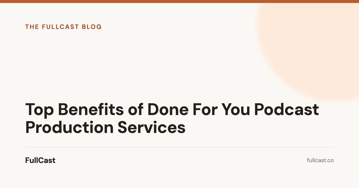 Top Benefits of Done For You Podcast Production Services